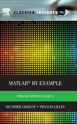 MATLAB® by Example - Munther Gdeisat, Francis Lilley