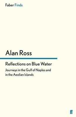 Reflections on Blue Water - Alan Ross