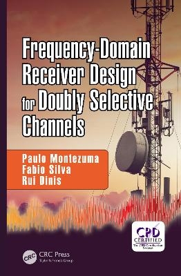 Frequency-Domain Receiver Design for Doubly Selective Channels - Paulo Montezuma, Fabio Silva, Rui Dinis