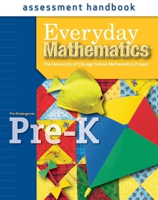 Everyday Mathematics, Grade Pre-K, Assessment Handbook -  Ucsmp