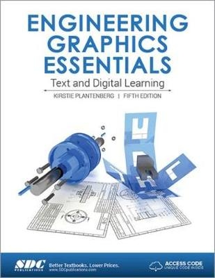 Engineering Graphics Essentials 5th Edition (Including unique access code) - Kirstie Plantenburg