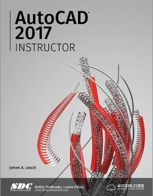 AutoCAD 2017 Instructor (Including unique access code) - James Leach