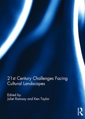 21st Century Challenges facing Cultural Landscapes - 