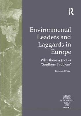 Environmental Leaders and Laggards in Europe - Tanja A. Börzel