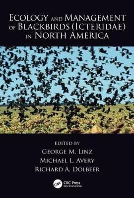 Ecology and Management of Blackbirds (Icteridae) in North America - 