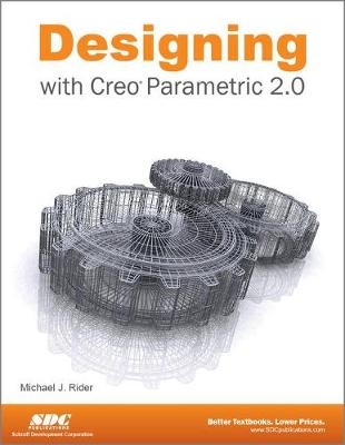 Designing with Creo Parametric 2.0 - Michael Rider