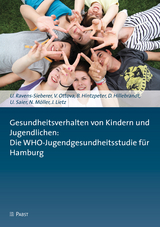 Gesundheitsverhalten von Kindern und Jugendlichen: Die WHO-Jugendgesundheitsstudie für Hamburg -  Ulrike Ravens-Sieberer,  V. Ottova,  B. Hintzpeter et al.