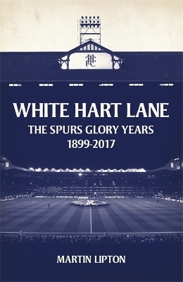 White Hart Lane - Martin Lipton
