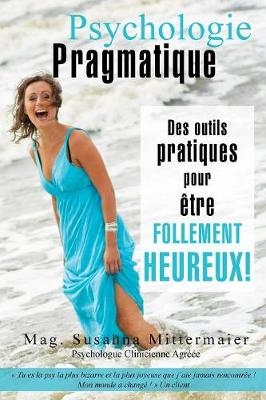 Psychologie Pragmatique - French - Susanna Mittermaier