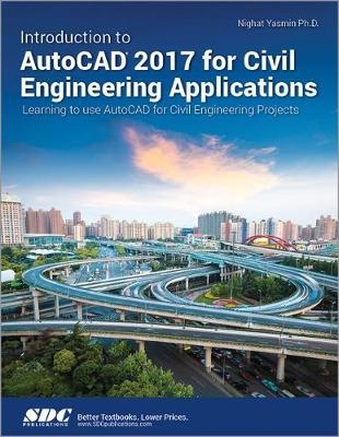 Introduction to AutoCAD 2017 for Civil Engineering Applications - Nighat Yasmin
