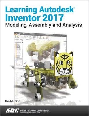 Learning Autodesk Inventor 2017 - Randy Shih