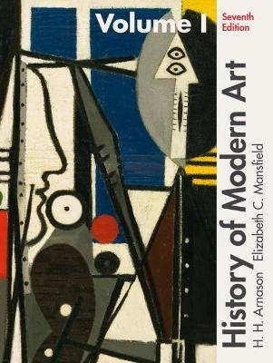 History of Modern Art, Volume 1 - H. Arnason, Elizabeth Mansfield