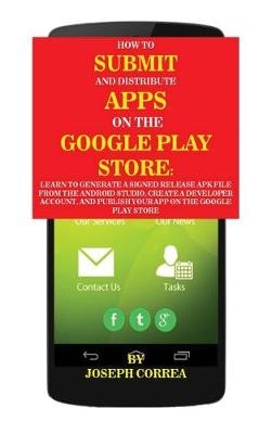How to Submit and Distribute Apps on the Google Play Store - Joseph Correa