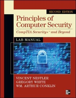 Principles of Computer Security Comptia Security+ and Beyond Lab Manual, Second Edition - Vincent Nestler