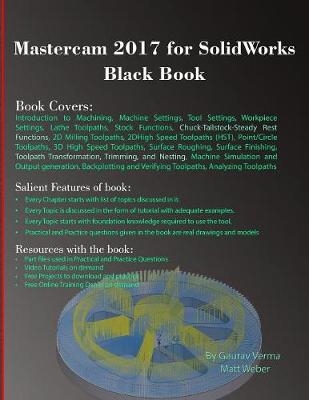 Mastercam 2017 for SolidWorks Black Book - Gaurav Verma, Matt Weber