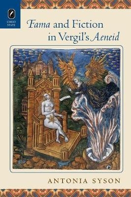 Fama and Fiction in Vergil's Aeneid - Antonia Syson