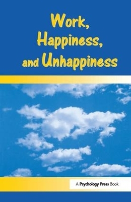 Work, Happiness, and Unhappiness - Peter Warr