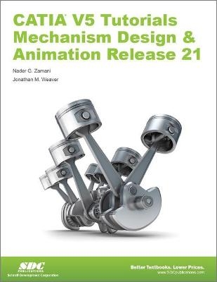 CATIA V5 Tutorials Mechanism Design & Animation Release 21 - Nader Zamani