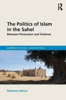 The Politics of Islam in the Sahel - Rahmane Idrissa