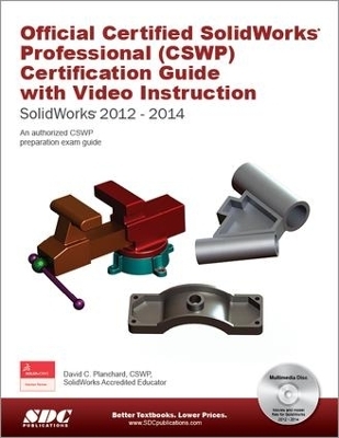 Official Certified SolidWorks Professional (CSWP) Certification Guide 2014 - David C. Planchard