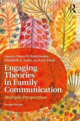 Engaging Theories in Family Communication - 