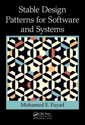 Stable Design Patterns for Software and Systems - Mohamed Fayad