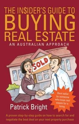 The Insider's Guide to Buying Real Estate - Patrick A. Bright