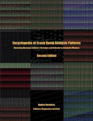 Encyclopedia of Crash Dump Analysis Patterns - Dmitry Vostokov,  Software Diagnostics Institute