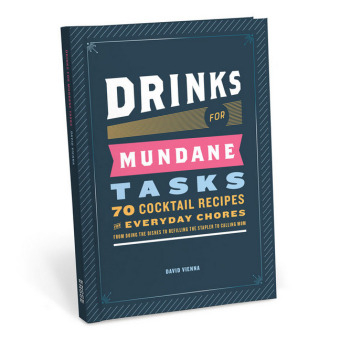 Drinks for Mundane Tasks - David Vienna