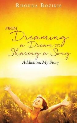 From Dreaming a Dream to Sharing a Song - Rhonda Bozikis