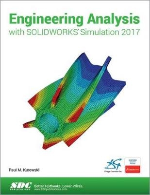Engineering Analysis with SOLIDWORKS Simulation 2017 - Paul Kurowski