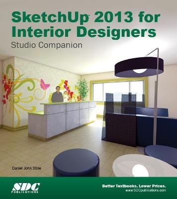 SketchUp 2013 for Interior Designers - Daniel Stine