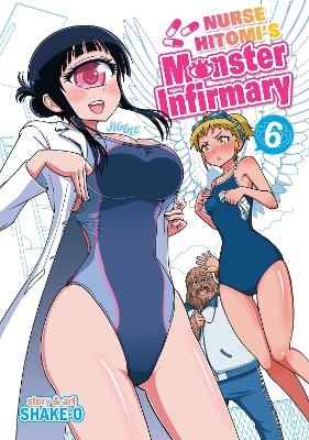 Nurse Hitomi's Monster Infirmary Vol. 6 -  Shake-O