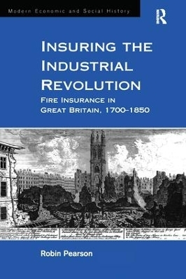 Insuring the Industrial Revolution - Robin Pearson