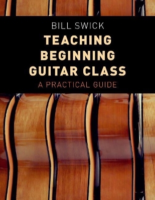 Teaching Beginning Guitar Class - Bill Swick