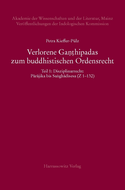 Verlorene Ganthipadas zum buddhistischen Ordensrecht Untersuchungen zu den in der Vajirabuddhitika zitierten Kommentaren Dhammasiris und Vajirabuddhis - Petra Kieffer-Pülz