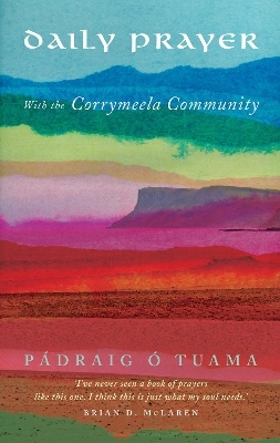 Daily Prayer with the Corrymeela Community - Pádraig Ó Tuama