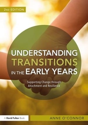 Understanding Transitions in the Early Years - Anne O'Connor