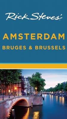 Rick Steves' Amsterdam, Bruges & Brussels - Rick Steves, Gene Openshaw