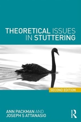 Theoretical Issues in Stuttering - Ann Packman, Joseph S. Attanasio