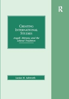Creating International Studies - Lucian M. Ashworth