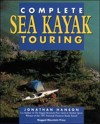 The Complete Guide to Sea Kayak Touring - Jonathan Hanson