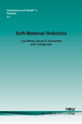 Soft-Material Robotics - Liyu Wang, Surya G. Nurzaman, Fumiya Iida