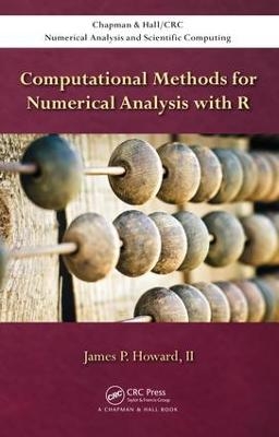 Computational Methods for Numerical Analysis with R - II Howard  James P