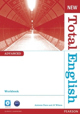 New Total English Advanced Workbook without Key and Audio CD Pack - Antonia Clare, J Wilson, J. Wilson