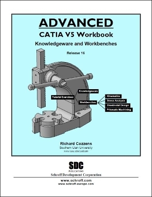 Advanced CATIA V5 Workbook Release 16 - Richard Cozzens