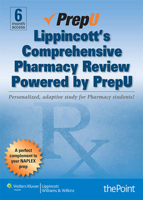 Lippincott's Comprehensive Pharmacy Review Powered by PrepU -  Lippincott  Williams &  Wilkins