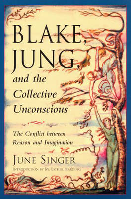 Blake, Jung and the Collective Unconscious - June K. Singer