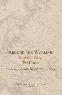 Around the World in Fewer Than 80 Days - Nellie Bly, Elizabeth Bisland