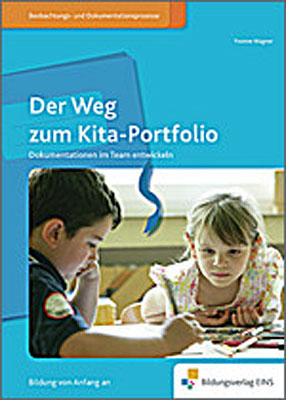 Handbücher für die frühkindliche Bildung / Der Weg zum Kita-Portfolio - Yvonne Wagner